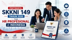 Pentingnya SKKNI 149 Tahun 2020 bagi HR Profesional di Indonesia